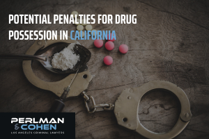 Potential penalties for drug possession in California